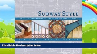 Big Deals  Subway Style: 100 Years of Architecture   Design in the New York City Subway  Free Full
