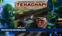 Big Deals  Tehachapi, Southern Pacific - Santa Fe  Best Seller Books Most Wanted