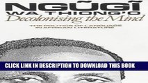 [PDF] Decolonising the Mind: The Politics of Language in African Literature Full Online