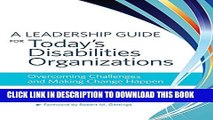 New Book A Leadership Guide for Today s Disabilities Organizations: Overcoming Challenges and