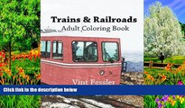 Must Have PDF  Trains   Railroads : Adult Coloring Book Vol.1: Train and Railroad Sketches for