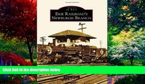Big Deals  Erie Railroad s Newburgh Branch (Images of Rail)  Free Full Read Most Wanted