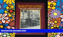 Big Deals  Manhattan Gateway: New York s Pennsylvania Station (Golden Years of Railroading)  Best