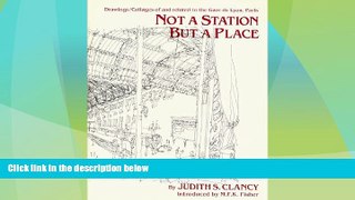 Big Deals  Not a Station but a Place: Drawings/Collages of and Related to the Gare de Lyon, Paris