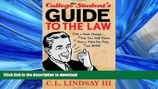 FAVORIT BOOK The College Student s Guide to the Law: Get a Grade Changed, Keep Your Stuff Private,