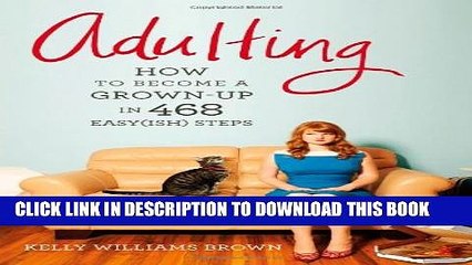 [PDF] Adulting: How to Become a Grown-up in 468 Easy(ish) Steps Full Online