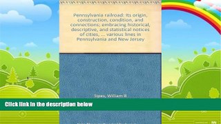 Big Deals  Pennsylvania railroad: Its origin, construction, condition, and connections; embracing
