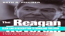 [PDF] The Reagan Reversal: Foreign Policy and the End of the Cold War Full Online