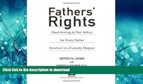 READ THE NEW BOOK Fathers  Rights: Hard-Hitting and Fair Advice for Every Father Involved in a