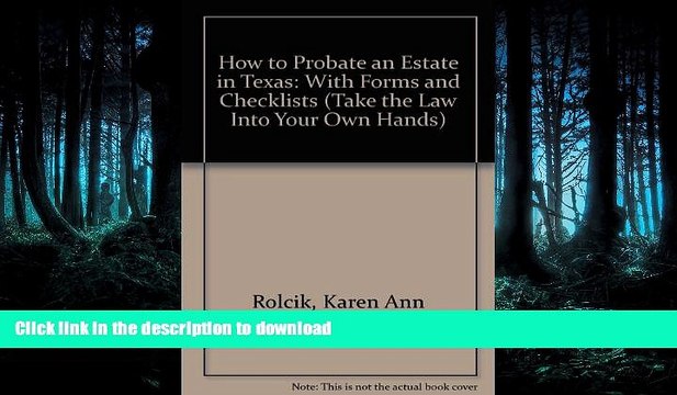 DOWNLOAD How to Probate an Estate in Texas: With Forms and Checklists (Take the Law Into Your Own