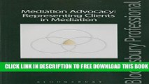 [PDF] Mediation Advocacy: Representing Clients in Mediation Popular Online