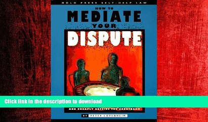 READ THE NEW BOOK How to Mediate Your Dispute: Find a Solution You Can Live with Quickly and