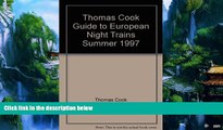 Must Have PDF  Thomas Cook Guide to European Night Trains Summer 1997  Best Seller Books Most Wanted