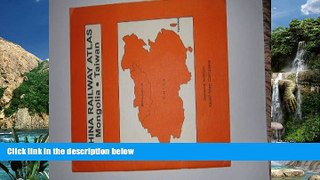 Big Deals  China Railway Atlas: Mongolia, Taiwan  Best Seller Books Best Seller