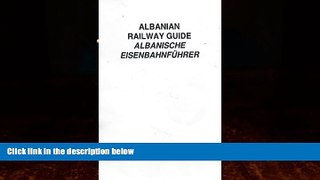 Big Deals  Albanian Railway Guide: Albanische Eisenbahnfuhrer  Free Full Read Most Wanted