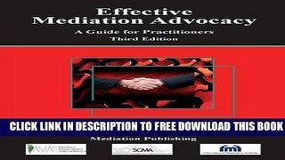[PDF] Effective Mediation Advocacy - A Guide for Practitioners Full Online
