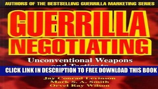 [PDF] Guerrilla Negotiating: Unconventional Weapons and Tactics to Get What You Want Full Colection