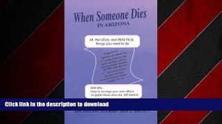 READ ONLINE When Someone Dies in Arizona: All the Practical   Legal Things You Need to Do READ PDF
