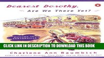 [PDF] Dearest Dorothy, Are We There Yet? Popular Colection