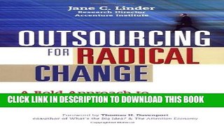 [PDF] Outsourcing for Radical Change: A Bold Approach to Enterprise Transformation Full Collection