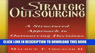 [PDF] By Maurice F. Greaver - Strategic Outsourcing: A Structured Approach to Outsourcing