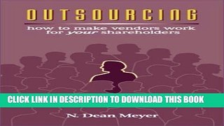[PDF] Outsourcing: How to Make Vendors Work for Your Shareholders Full Online