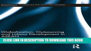 [PDF] Globalization, Outsourcing and Labour Development in ASEAN (Routledge Studies in the Modern