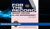FULL ONLINE  For the Record: Report Writing in Law Enforcement