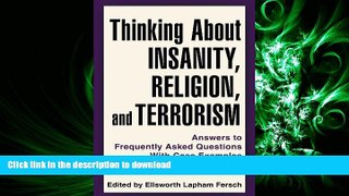 FAVORIT BOOK Thinking About Insanity, Religion, and Terrorism: Answers to Frequently Asked