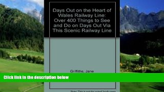 Big Deals  Days Out on the Heart of Wales Railway Line: Over 400 Things to See and Do on Days Out