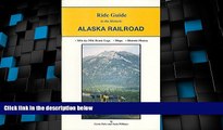 Big Deals  Ride Guide to the Historic Alaska Railroad  Best Seller Books Most Wanted