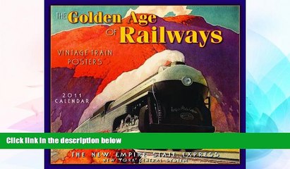 Big Deals  Golden Age of Railways 2011 Wall Calendar (Calendar)  Free Full Read Most Wanted