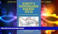 Big Deals  Jowett s Nationalised Railway Atlas  Free Full Read Most Wanted