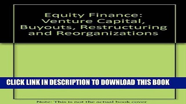 [PDF] Equity Finance: Venture Capital, Buyouts, Restructuring and Reorganizations Popular Colection