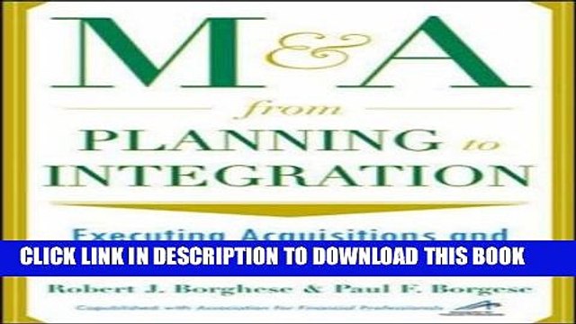 Collection Book M A From Planning to Integration: Executing Acquisitions and Increasing