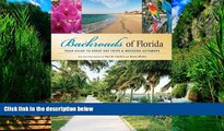 Big Deals  Backroads of Florida: Your Guide to Great Day Trips   Weekend Getaways  Free Full Read