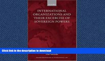 EBOOK ONLINE International Organizations and Their Exercise of Sovereign Powers (Oxford Monographs