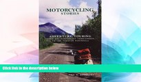 Big Deals  Motorcycling Stories: Adventure Touring From the Northwest Territories to the Yucatan