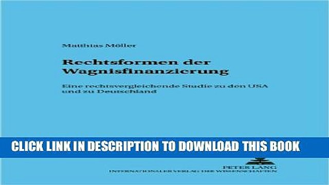 [PDF] Rechtsformen der Wagnisfinanzierung: Eine rechtsvergleichende Studie zu den USA und zu