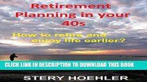 [PDF] Retirement Planning in your 40s: How to retire and enjoy life earlier ? Full Colection