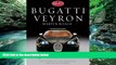 Must Have PDF  Bugatti Veyron: A Quest for Perfection - The Story of the Greatest Car in the