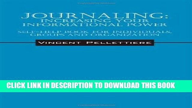 [PDF] Journaling: Increasing Your Informational Power: Self-Help Book for Individuals, Groups and