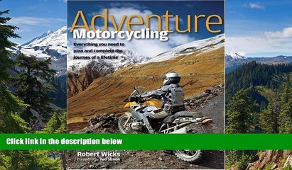 Big Deals  Adventure Motorcycling: Everything You Need to Plan and Complete the Journey of a