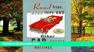 Big Deals  Road Trips, Head Trips, and Other Car-Crazed Writings  Free Full Read Most Wanted