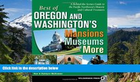 Big Deals  Best of Oregon   Washington s Mansions Museums   More: A Behind-the-Scenes Guide to the