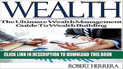 [PDF] Wealth: The Ultimate Wealth Management Guide To Wealth Building (Wealth, wealth building,