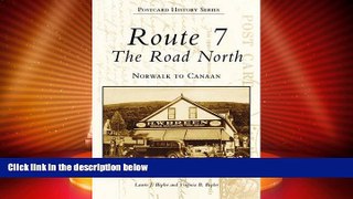 Must Have PDF  The Road North: Route 7 from Norwalk to Canaan (CT) (Postcard History Series)  Free