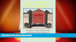 Big Deals  Traveling New Mexico: A Guide to the Historical and State Park Markers  Best Seller