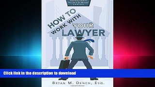 READ THE NEW BOOK How To Work With Your Lawyer: Book One: The Law in Six Minutes(TM) Series