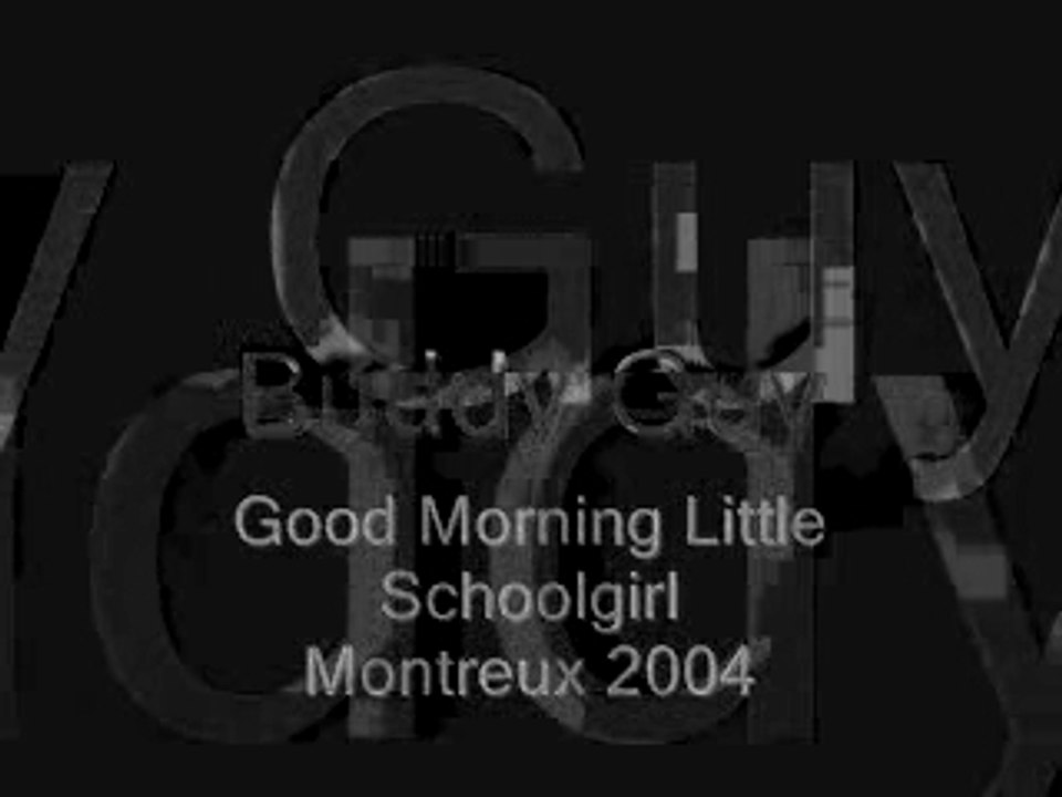 Buddy Guy Good Morning Little Schoolgirl